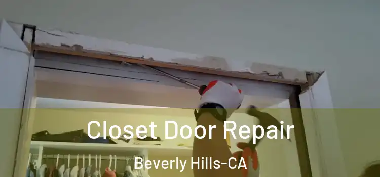  Closet Door Repair Beverly Hills-CA
