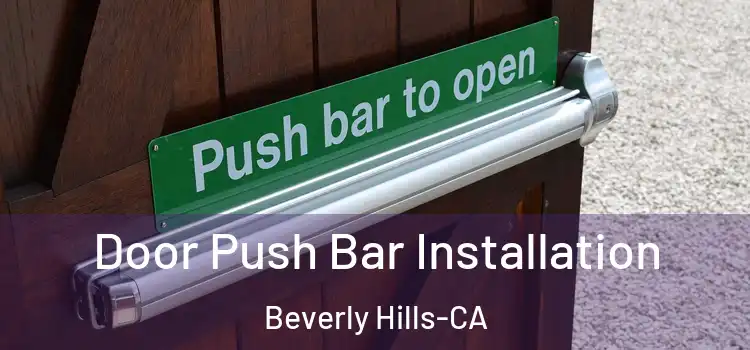 Door Push Bar Installation Beverly Hills-CA