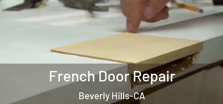  French Door Repair Beverly Hills-CA