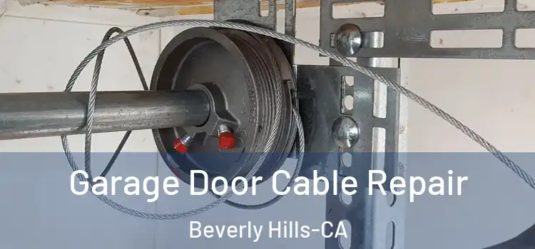  Garage Door Cable Repair Beverly Hills-CA