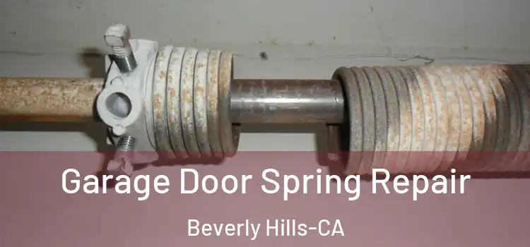 Garage Door Spring Repair Beverly Hills-CA