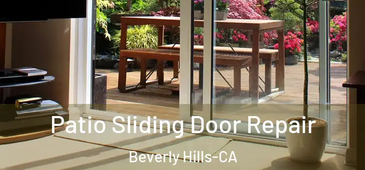  Patio Sliding Door Repair Beverly Hills-CA