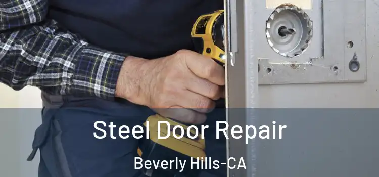  Steel Door Repair Beverly Hills-CA